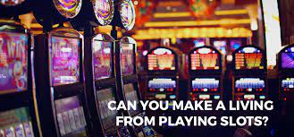 can you make a living playing slot machines